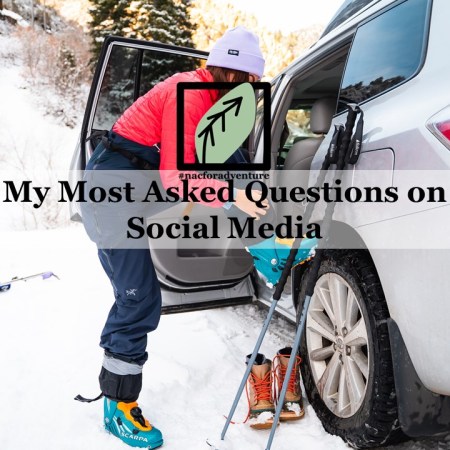 nacforadventure's most asked questions on social media- TIk Tok and INstagram