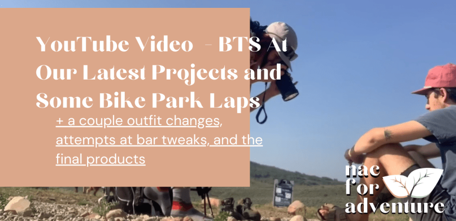 NACFORADVENTURE YouTube Video - BTS At Our Latest Projects and Some Bike Park Laps