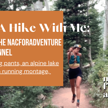 Go on a hike with me youtube video an intro to the nacforadventure channel