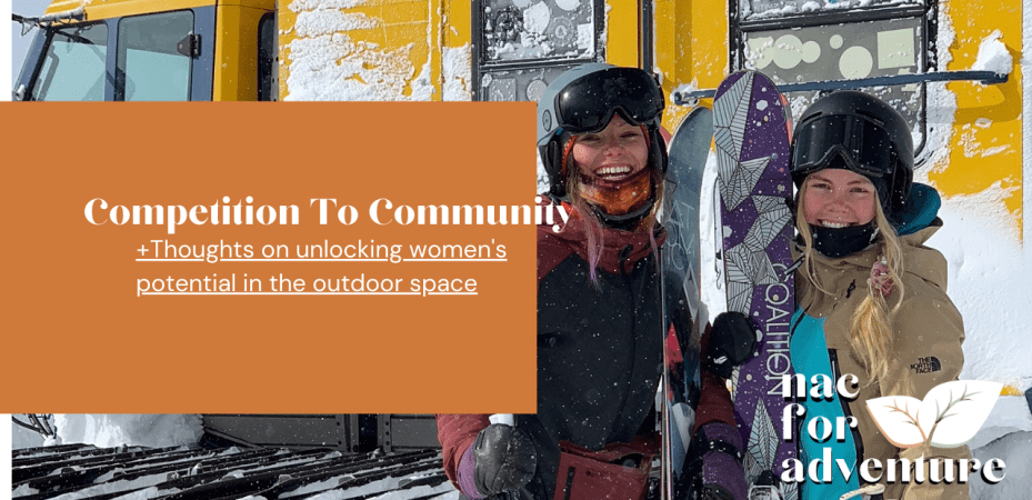 competition to community, thoughts on unlocking womens' potential in the outdoor space