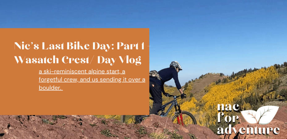 Nic’s Last Bike Day: Part 1 - Wasatch Crest/ Day Vlog