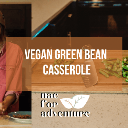 vegan green bean casserole recipe, plant based with green beans, mushrooms, oat milk, and onions